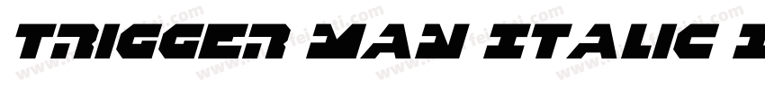 Trigger Man Italic I字体转换